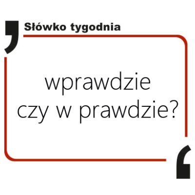 Wprawdzie czy w prawdzie