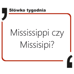 Mississippi czy Missisipi