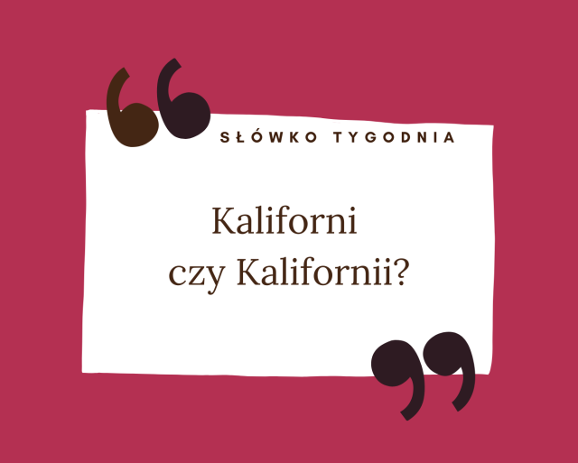 Kaliforni czy Kalifornii