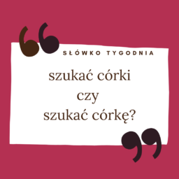 szukać córki czy szukać córkę