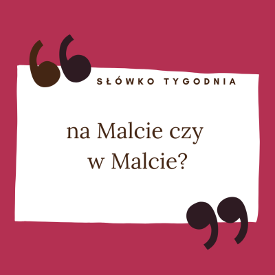 Na Malcie czy w Malcie