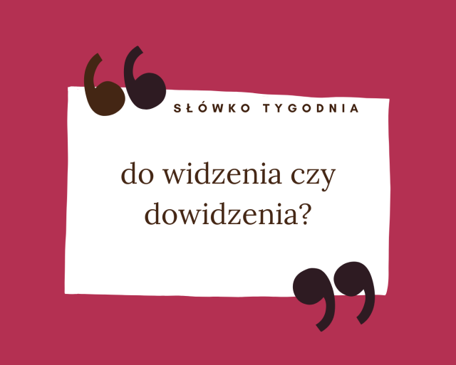 Do widzenia czy dowidzenia